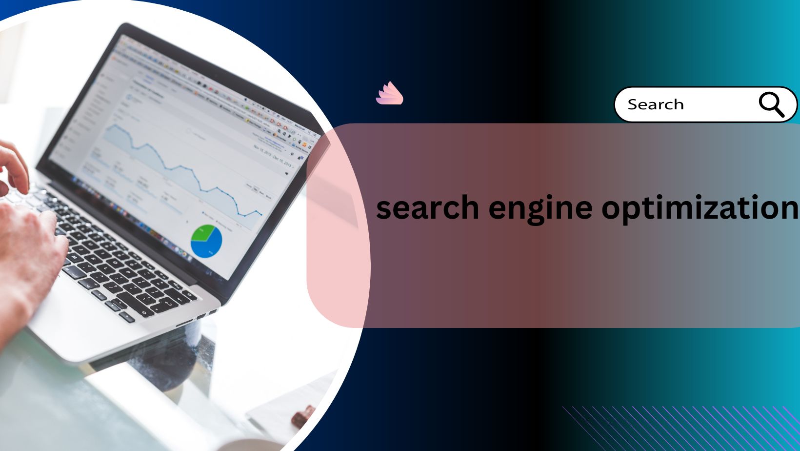 SEARCH ENGINE OPTIMIZATION